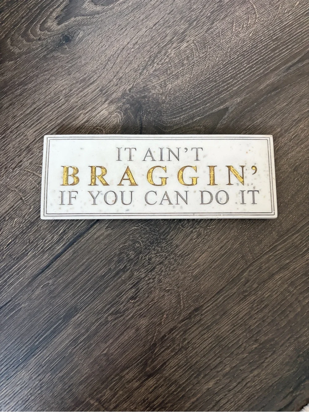 Rustic White & Gold 'It Ain't Braggin'' Wall Sign - Home Wall Decor